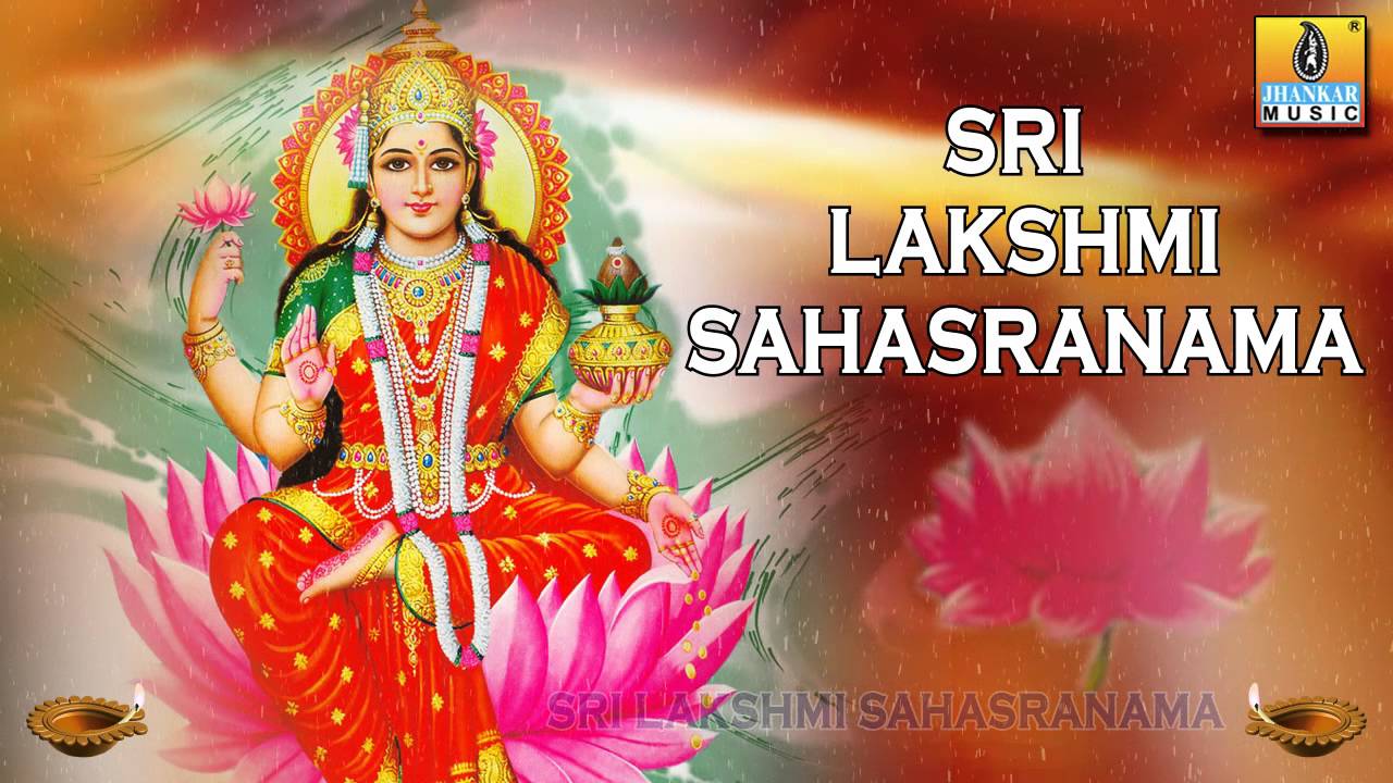 Sri Lakshmi Sahasranamam – “1008 Names of Goddess Lakshmi” – Meaning & Benefits